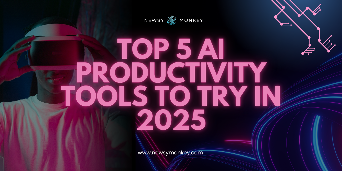 Top 5 AI Productivity Tools to Try in 2025